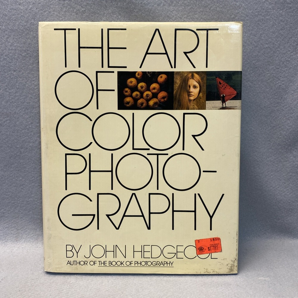The Art Of Color Photography By John Hedgecoe 1982 Photography Techniques HC